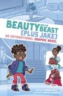 Beauty and the Beast (Plus Jake): An Untraditional Graphic Novel di Jasmine Walls edito da STONE ARCH BOOKS