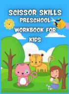 Scissor Skills Preschool Workbook for Kids di G. Mcbride edito da LIGHTNING SOURCE INC