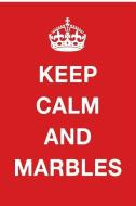 Keep Calm and Marbles: Blank Ruled Lined Composition Notebook di Juliet Russels edito da LIGHTNING SOURCE INC