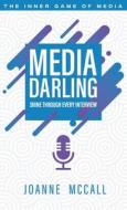 Media Darling di Joanne McCall edito da Joanne Wright