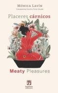 Placeres cárnicos/Meaty Pleasures: (edición bilingüe español/inglés) di Mónica Lavín edito da KMG PUB