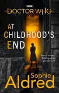 Doctor Who: At Childhood's End di Sophie Aldred edito da BBC BOOKS