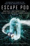 Escape Pod: The Science Fiction Anthology di S. B. Divya, Mur Lafferty, N. K. Jemisin edito da TITAN BOOKS