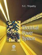 Electrical Power System di S.C. Tripathy edito da Alpha Science International Ltd