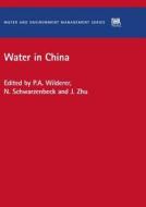 Water in China di Wilderer edito da IWA Publishing