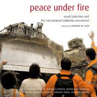 Peace Under Fire: Israel/Palestine and the International Solidarity Movement edito da VERSO