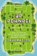 Up Pohnpei di Paul Watson edito da Profile Books Ltd