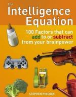 The Intelligence Equation di Stephen Pincock edito da Imm Lifestyle Books
