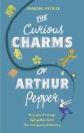 The Curious Charms of Arthur Pepper di Phaedra Patrick edito da Harper Collins Publ. UK