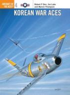Korean War Aces di Robert F. Dorr, Jon Lake, Warren Thompson edito da Bloomsbury Publishing PLC