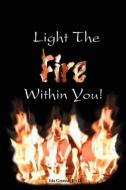 Light the Fire Within You di Ph. D Ida Greene edito da People Skills International