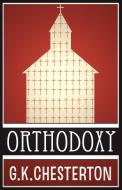 Orthodoxy di G. K. Chesterton edito da WHITE CROW BOOKS