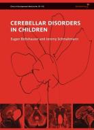 Cerebellar Disorders in Children di Eugen Boltshauser edito da MacKeith Press