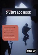 Ultimate Diver's Log Book di Dived Up Publications edito da Dived Up Publications