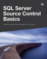 SQL Server Source Control Basics di Robert Sheldon, Rob Richardson, Tony Davis edito da RED GATE BOOKS