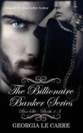 The Billionaire Banker Series Box Set 1-3 di Georgia Le Carre edito da Georgia Le Carre