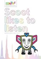 The Mettas: Scoot likes to listen di Adam Galvin, Markus Baker, Mark Baker edito da LIGHTNING SOURCE INC