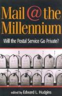 Mail at the Millennium: Will the Postal Service Go Private? di Cato Institute edito da Cato Institute