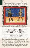 When the Time Comes di Josef Winkler edito da Contra Mundum Press