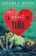 A Heart Of Time di Ryan Shari J. Ryan edito da Author Shari J. Ryan
