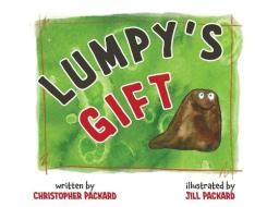 Lumpy's Gift di Christopher Packard edito da LIGHTNING SOURCE INC
