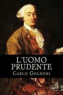 L Uomo Prudente di Carlo Goldoni edito da Createspace Independent Publishing Platform