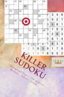 Killer Sudoku - Octagonal Star - 250 Puzzles Bronze - Silver - Gold - Vol. 172: 9 X 9 Pitstop. Enjoy This Excellent Sudoku. di Andrii Pitenko edito da Createspace Independent Publishing Platform