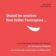 Quand les sourires font briller les entreprises ... di René Baud, Julie Duperret edito da Books on Demand