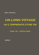 UN LONG VOYAGE ou L'empreinte d'une vie - Tome 16 di Ariel Prunell edito da Books on Demand