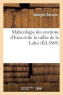 Malacologie Des Environs D'Ems Et De La Vallee De La Lahn di SERVAIN-G edito da Hachette Livre - BNF