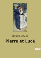 Pierre et Luce di Romain Rolland edito da Culturea