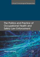 The Politics and Practice of Occupational Health and Safety Law Enforcement di Diego Canciani edito da Springer International Publishing