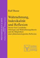 Wahrnehmung, Indexikalität und Reflexion di Ralf Busse edito da De Gruyter