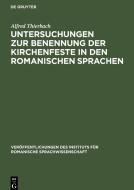 Untersuchungen zur Benennung der Kirchenfeste in den romanischen Sprachen di Alfred Thierbach edito da De Gruyter