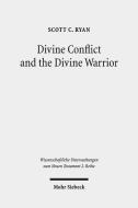 Divine Conflict and the Divine Warrior di Scott C. Ryan edito da Mohr Siebeck GmbH & Co. K