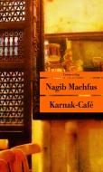 Karnak-Café di Nagib Machfus edito da Unionsverlag