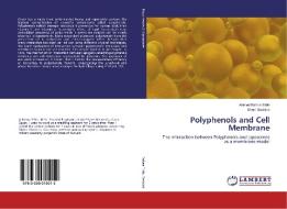 Polyphenols and Cell Membrane di Ahmed Bahaa Eldin, Sherif Seddick edito da LAP Lambert Academic Publishing