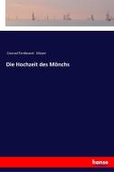 Die Hochzeit des Mönchs di Conrad Ferdinand Meyer edito da hansebooks