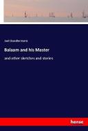 Balaam and his Master di Joel Chandler Harris edito da hansebooks