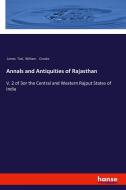 Annals and Antiquities of Rajasthan di James Tod, William Crooke edito da hansebooks