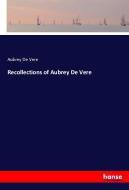 Recollections of Aubrey De Vere di Aubrey De Vere edito da hansebooks