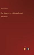 The Shewing-up of Blanco Posnet di Bernard Shaw edito da Outlook Verlag
