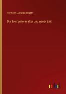 Die Trompete in alter und neuer Zeit di Hermann Ludwig Eichborn edito da Outlook Verlag
