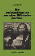 Wie das Industriesystem von seinen Mißständen profitiert di Martin Jänicke edito da VS Verlag für Sozialwissenschaften