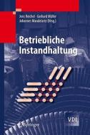 Betriebliche Instandhaltung edito da Springer-verlag Berlin And Heidelberg Gmbh & Co. Kg