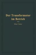 Der Transformator im Betrieb di Milan Vidmar edito da Springer Berlin Heidelberg