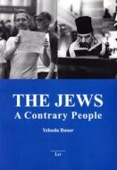 The Jews - A Contrary People di Yehuda Bauer edito da Lit Verlag