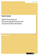 Multi-Ownership als Finanzierungsinstrument der österreichischen Hotellerie di Daniel Ganzer edito da GRIN Publishing