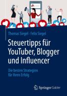 Steuertipps für YouTuber, Blogger und Influencer di Thomas Siegel, Felix Siegel edito da Springer-Verlag GmbH