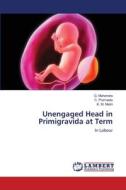 Unengaged Head in Primigravida at Term di G. Mahendra, C. Prameela, K. M. Maitri edito da LAP Lambert Academic Publishing